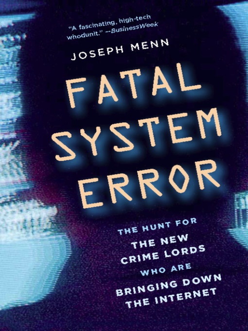 Title details for Fatal System Error by Joseph Menn - Available